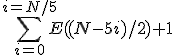 \sum_{i=0}^{i=N/5}E((N-5i)/2)+1